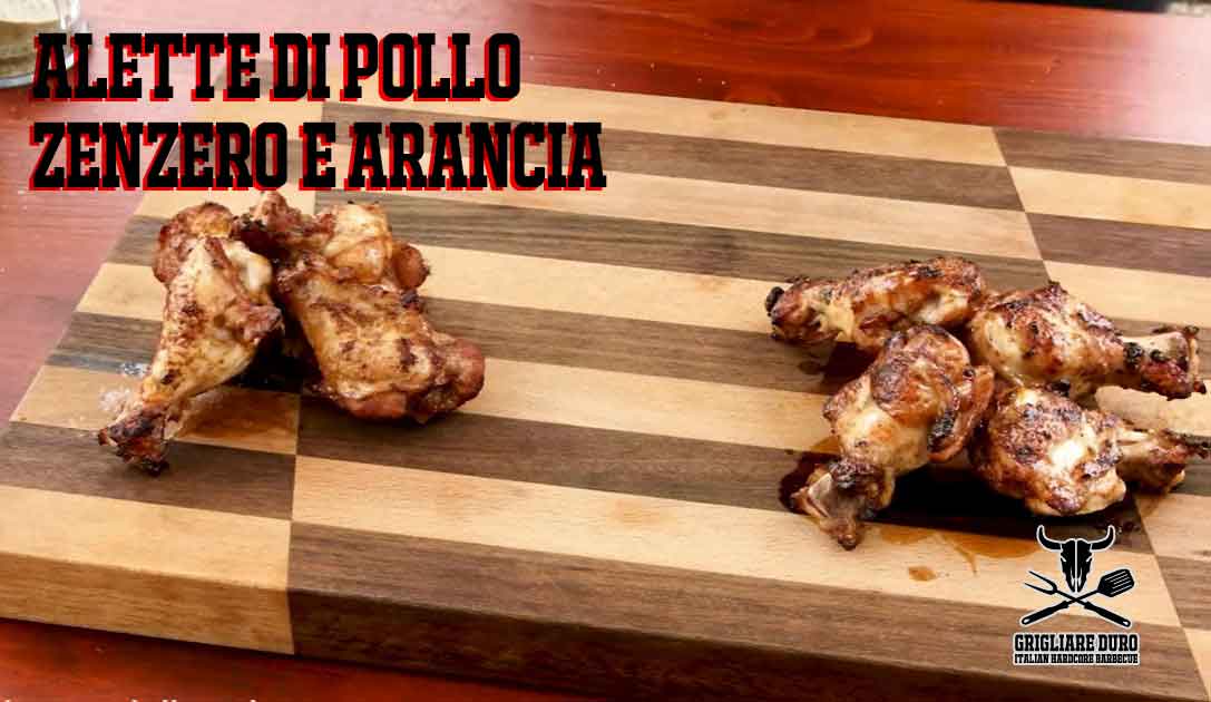 Ricetta: Alette di pollo marinate allo zenzero e arancia — A Tutta Griglia